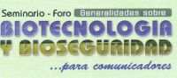 Seminario foro “Generalidades sobre Biotecnología y Bioseguridad para comunicadores”